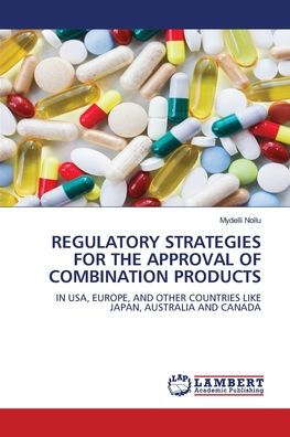 Regulatory Strategies for the Approval of Combination Products