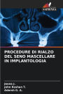 Procedure Di Rialzo del Seno Mascellare in Implantologia
