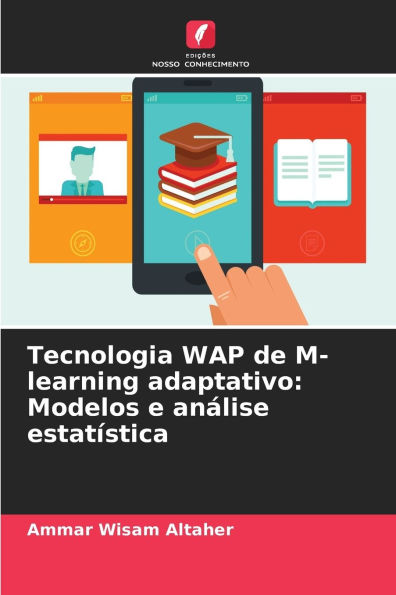 Tecnologia WAP de M-learning adaptativo: Modelos e anï¿½lise estatï¿½stica
