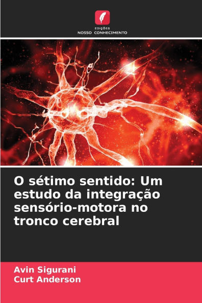 O sï¿½timo sentido: Um estudo da integraï¿½ï¿½o sensï¿½rio-motora no tronco cerebral