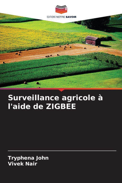 Surveillance agricole ï¿½ l'aide de ZIGBEE