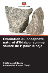 Title: ï¿½valuation du phosphate naturel d'Udaipur comme source de P pour le soja, Author: Injeti Jaleel Basha