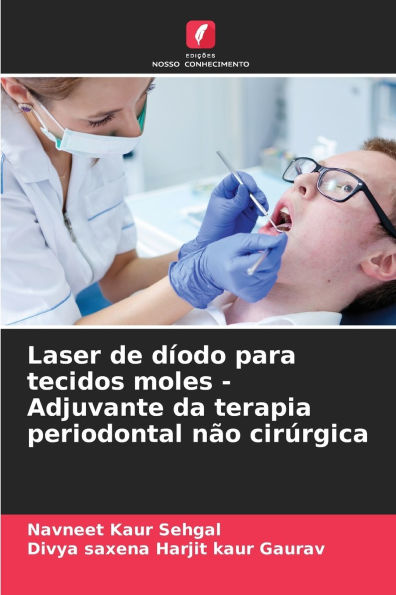 Laser de dï¿½odo para tecidos moles - Adjuvante da terapia periodontal nï¿½o cirï¿½rgica