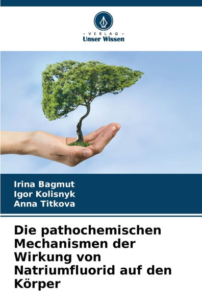 Die pathochemischen Mechanismen der Wirkung von Natriumfluorid auf den Kï¿½rper