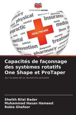 Capacitï¿½s de faï¿½onnage des systï¿½mes rotatifs One Shape et ProTaper
