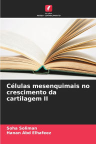 Title: Cï¿½lulas mesenquimais no crescimento da cartilagem II, Author: Soha Soliman