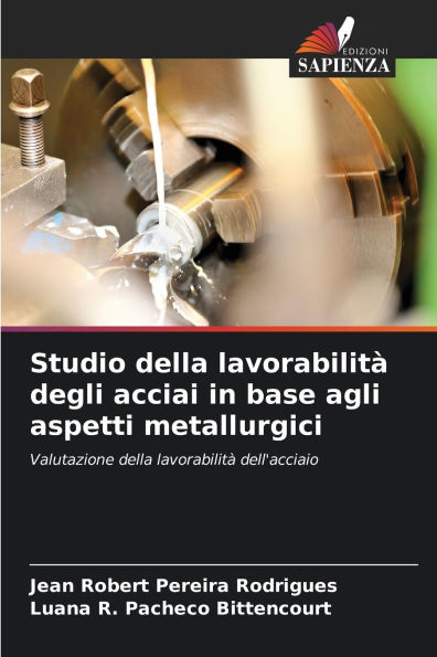 Studio della lavorabilitï¿½ degli acciai in base agli aspetti metallurgici