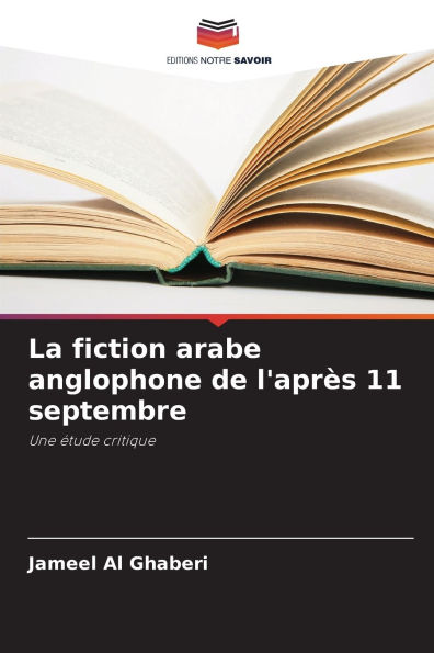 La fiction arabe anglophone de l'aprï¿½s 11 septembre