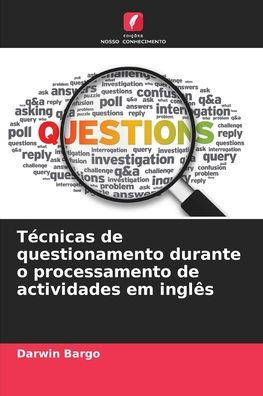 Tï¿½cnicas de questionamento durante o processamento de actividades em inglï¿½s