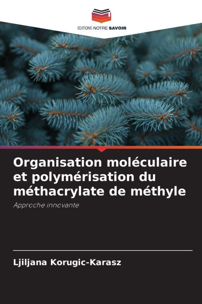 Organisation molï¿½culaire et polymï¿½risation du mï¿½thacrylate de mï¿½thyle