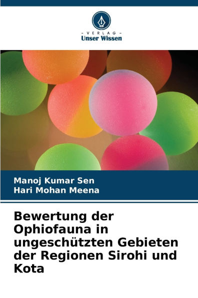 Bewertung der Ophiofauna in ungeschï¿½tzten Gebieten der Regionen Sirohi und Kota