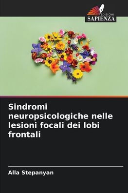 Sindromi neuropsicologiche nelle lesioni focali dei lobi frontali