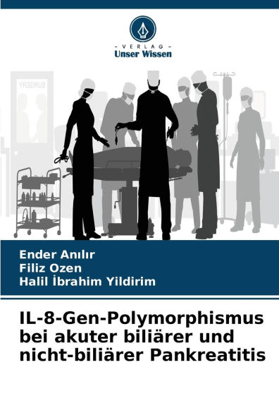 IL-8-Gen-Polymorphismus bei akuter biliï¿½rer und nicht-biliï¿½rer Pankreatitis