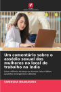 Um comentï¿½rio sobre o assï¿½dio sexual das mulheres no local de trabalho na ï¿½ndia