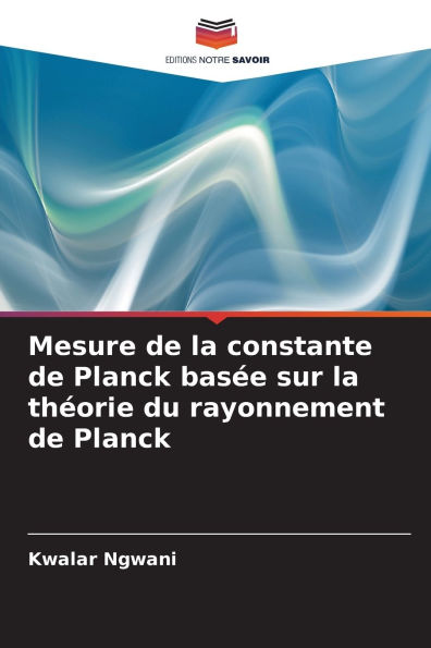 Mesure de la constante de Planck basï¿½e sur la thï¿½orie du rayonnement de Planck