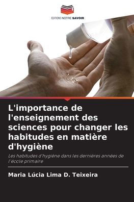 L'importance de l'enseignement des sciences pour changer les habitudes en matiï¿½re d'hygiï¿½ne
