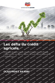 Title: Les dï¿½fis du crï¿½dit agricole, Author: Olajumoke Akanbi