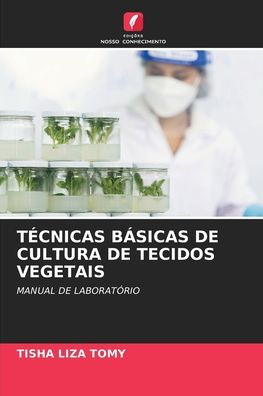 Tï¿½cnicas Bï¿½sicas de Cultura de Tecidos Vegetais