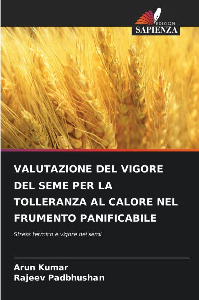 Valutazione del Vigore del Seme Per La Tolleranza Al Calore Nel Frumento Panificabile