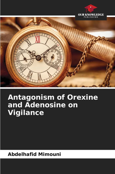 Antagonism of Orexine and Adenosine on Vigilance