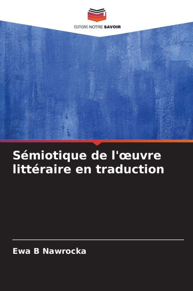 Sï¿½miotique de l'oeuvre littï¿½raire en traduction