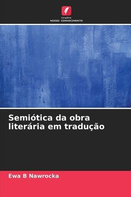 Semiï¿½tica da obra literï¿½ria em traduï¿½ï¿½o