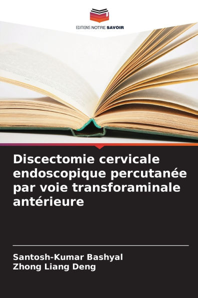 Discectomie cervicale endoscopique percutanï¿½e par voie transforaminale antï¿½rieure