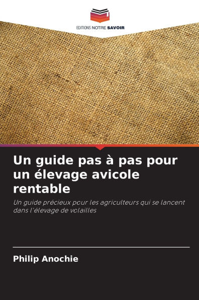 Un guide pas ï¿½ pas pour un ï¿½levage avicole rentable
