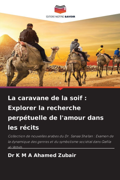 La caravane de la soif: Explorer la recherche perpï¿½tuelle de l'amour dans les rï¿½cits