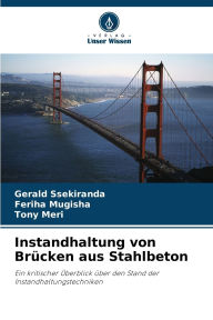 Title: Instandhaltung von Brï¿½cken aus Stahlbeton, Author: Gerald Ssekiranda