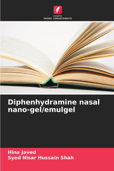 Diphenhydramine nasal nano-gel/emulgel