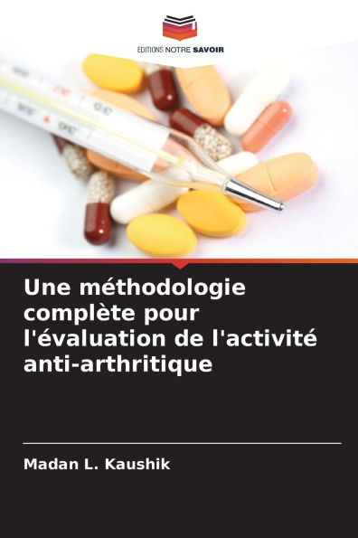 Une mï¿½thodologie complï¿½te pour l'ï¿½valuation de l'activitï¿½ anti-arthritique
