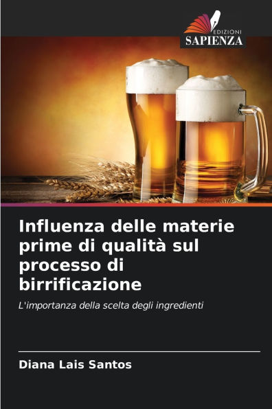 Influenza delle materie prime di qualitï¿½ sul processo di birrificazione