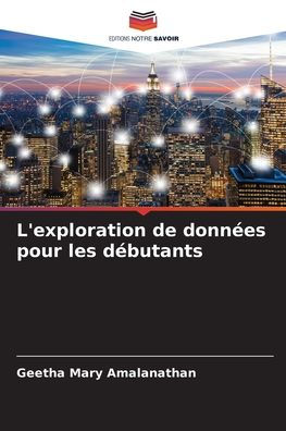 L'exploration de donnï¿½es pour les dï¿½butants