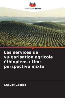 Les services de vulgarisation agricole ï¿½thiopiens: Une perspective mixte
