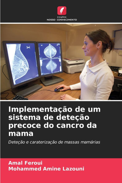 Implementaï¿½ï¿½o de um sistema de deteï¿½ï¿½o precoce do cancro da mama