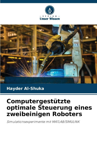 Computergestï¿½tzte optimale Steuerung eines zweibeinigen Roboters