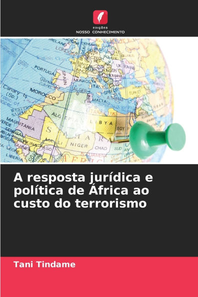 A resposta jurï¿½dica e polï¿½tica de ï¿½frica ao custo do terrorismo