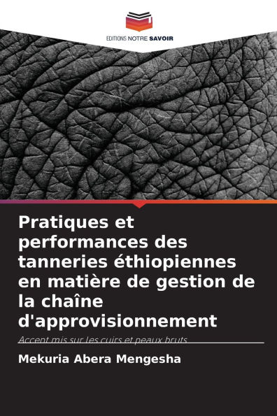 Pratiques et performances des tanneries ï¿½thiopiennes en matiï¿½re de gestion de la chaï¿½ne d'approvisionnement