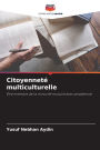 Citoyennetï¿½ multiculturelle