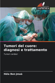 Title: Tumori del cuore: diagnosi e trattamento, Author: Hïla Ben Jmaï