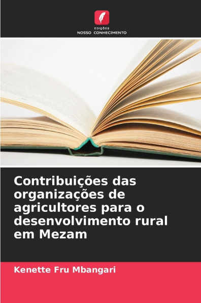 Contribuiï¿½ï¿½es das organizaï¿½ï¿½es de agricultores para o desenvolvimento rural em Mezam