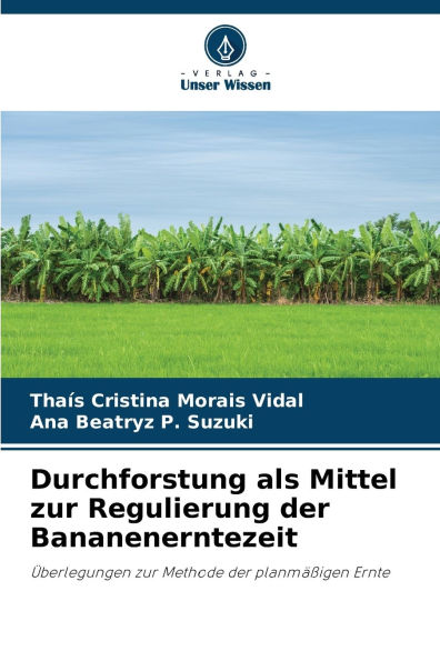 Durchforstung als Mittel zur Regulierung der Bananenerntezeit