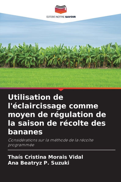 Utilisation de l'ï¿½claircissage comme moyen de rï¿½gulation de la saison de rï¿½colte des bananes