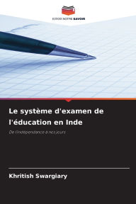 Title: Le systï¿½me d'examen de l'ï¿½ducation en Inde, Author: Khritish Swargiary