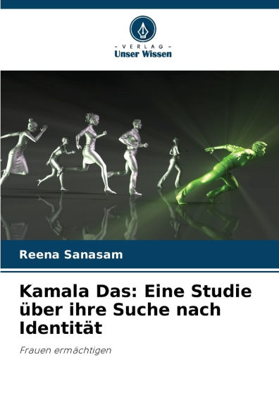 Kamala Das: Eine Studie ï¿½ber ihre Suche nach Identitï¿½t