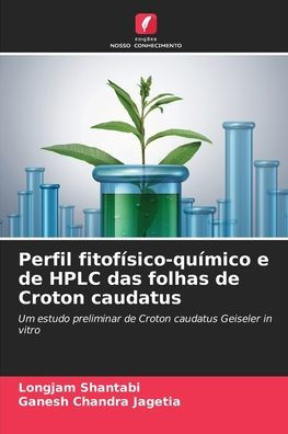 Perfil fitofï¿½sico-quï¿½mico e de HPLC das folhas de Croton caudatus