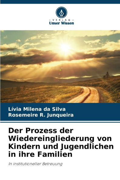 Der Prozess der Wiedereingliederung von Kindern und Jugendlichen in ihre Familien