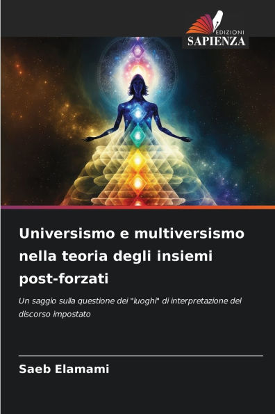 Universismo e multiversismo nella teoria degli insiemi post-forzati