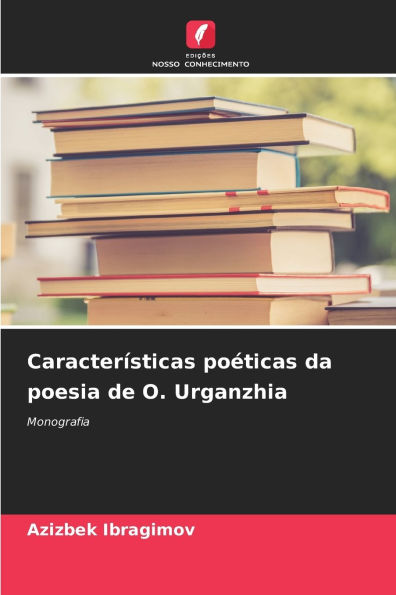 Caracterï¿½sticas poï¿½ticas da poesia de O. Urganzhia